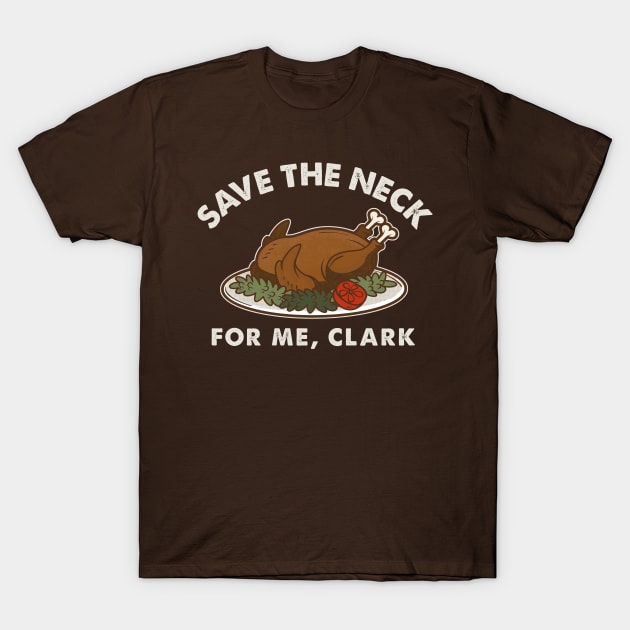 Griswold Save The Neck Clark Dks T-Shirt by Alema Art